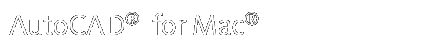 AutoCAD&reg;  for Mac&reg;