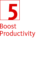 5. Boost Productivity
