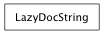Inheritance diagram of LazyDocString