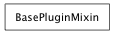 Inheritance diagram of BasePluginMixin